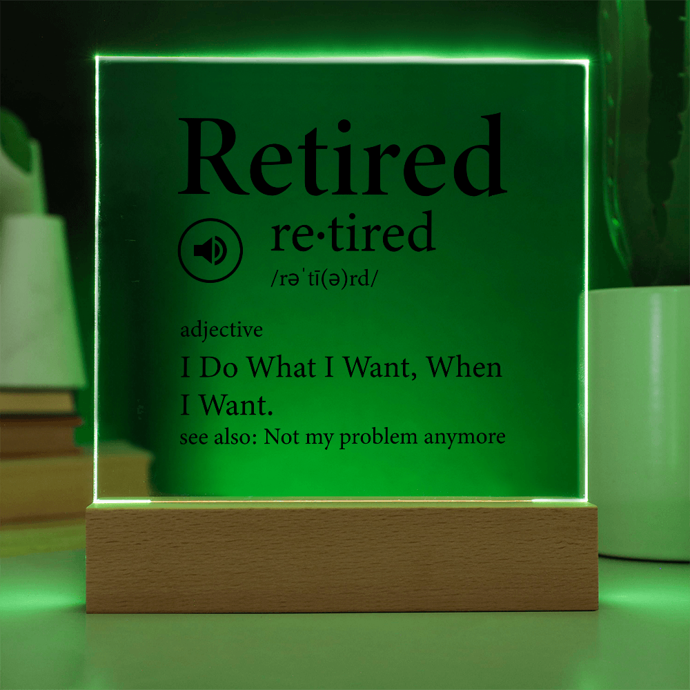 Retired Acrylic Plaque Gift, Retirement Gift, Gift for Coworker, Gift for Neighbour, Gift for Wife, Gift for Husband, Gift Idea, Night Light