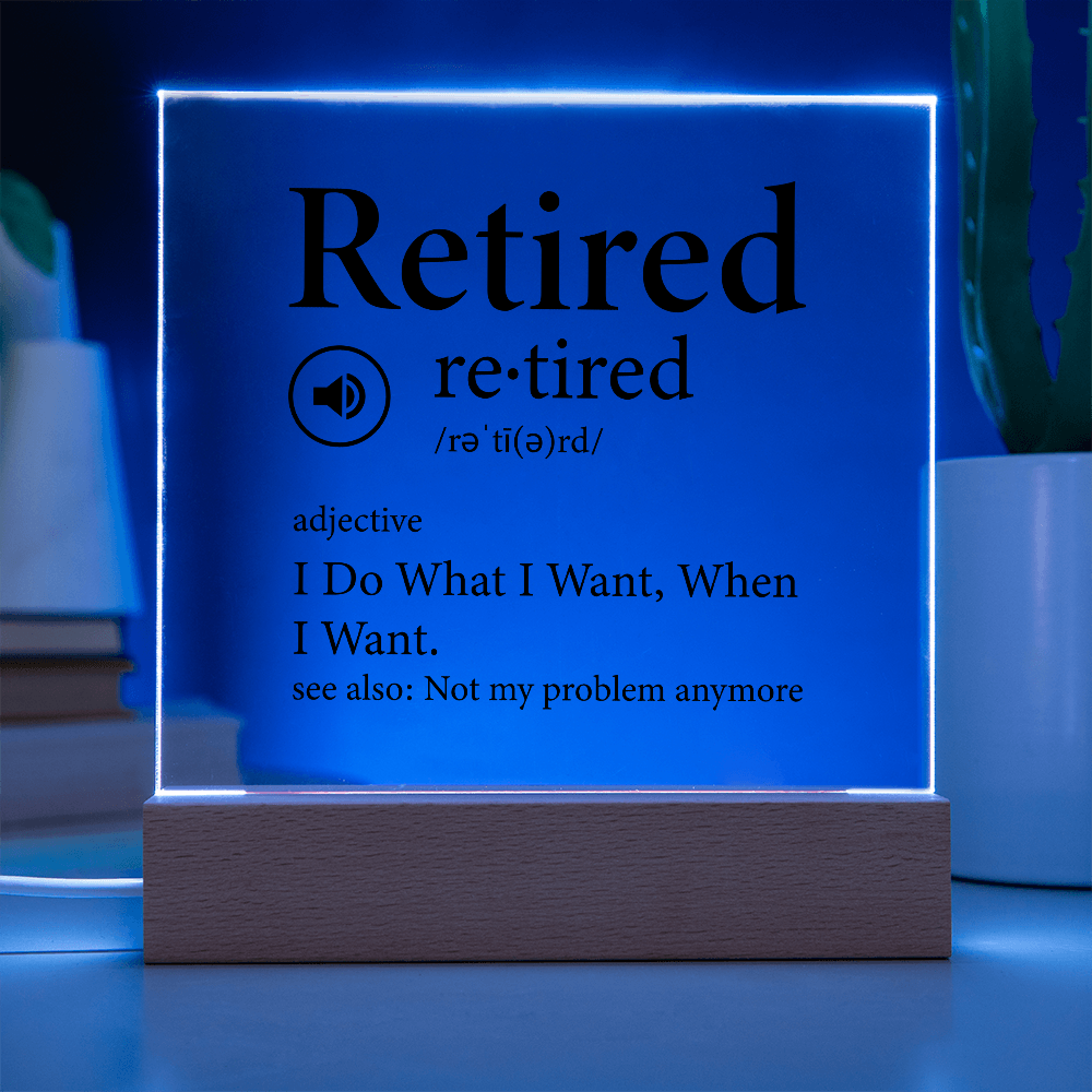 Retired Acrylic Plaque Gift, Retirement Gift, Gift for Coworker, Gift for Neighbour, Gift for Wife, Gift for Husband, Gift Idea, Night Light