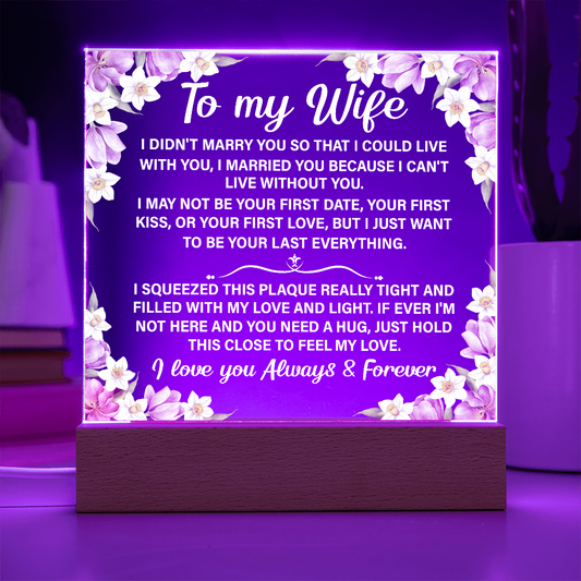 To my Wife Acrylic Plaque Gift, Personalized Plaque, Birthday Gift for Wife, Anniversary Gift, Christmas, Gift for Her