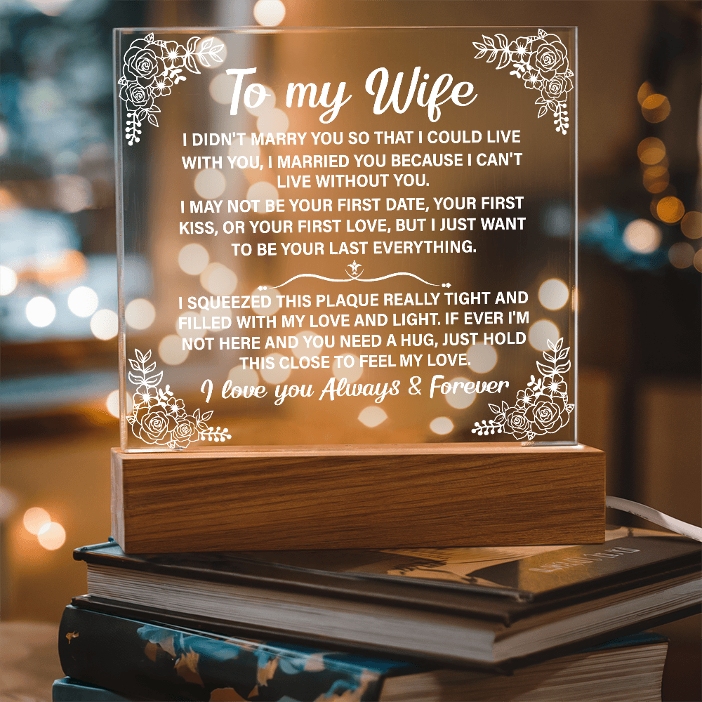 To my Wife Acrylic Plaque Gift, Personalized Plaque, Birthday Gift for Wife, Anniversary Gift, Christmas, Gift for Her